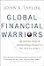 Global Financial Warriors by John Brian Taylor