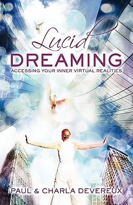 Lucid Dreaming: Accessing Your Inner Virtual Realities (Paperback)