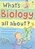 What's Biology all about?