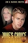 Jake's Choice (To Save a Life, #2)