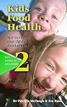 Kids Food Health 2: Nutrition and Your Child's Development - from Toddler to Preschool (Bk. 2) Kids Food Health 2: Nutrition and Your Child's Development - from Toddler to Preschool (Bk. 2)