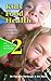 Kids Food Health 2: Nutrition and Your Child's Development - from Toddler to Preschool (Bk. 2)