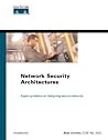 Network Security Architectures: Expert Guidance on Designing Secure Networks