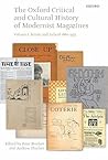 The Oxford Critical and Cultural History of Modernist Magazines, Volume I: Britain and Ireland 1880 - 1955 The Oxford Critical and Cultural History of Modernist Magazines, Volume I: Britain and Ireland 1880 - 1955