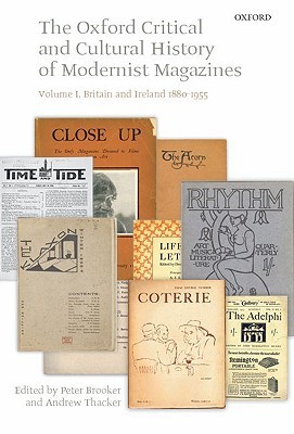 The Oxford Critical and Cultural History of Modernist Magazines, Volume I: Britain and Ireland 1880 - 1955 (Hardcover)