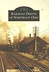 Railroad Depots of Northeast Ohio (OH)
