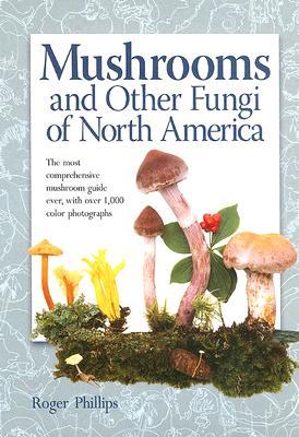 Mushrooms and Other Fungi of North America (Hardcover)