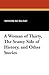 A Woman Of Thirty / The Seamy Side Of History And Other Stories