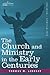 The Church and Ministry in the Early Centuries by Thomas Martin Lindsay