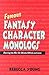 Famous Fantasy Character Monologs by Rebecca Young