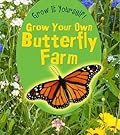 Grow Your Own Butterfly Farm