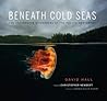 Beneath Cold Seas by David      Hall