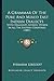 A Grammar Of The Pure And Mixed East Indian Dialects: With Dialogues Affixed, Spoken In All The Eastern Countries (1801)