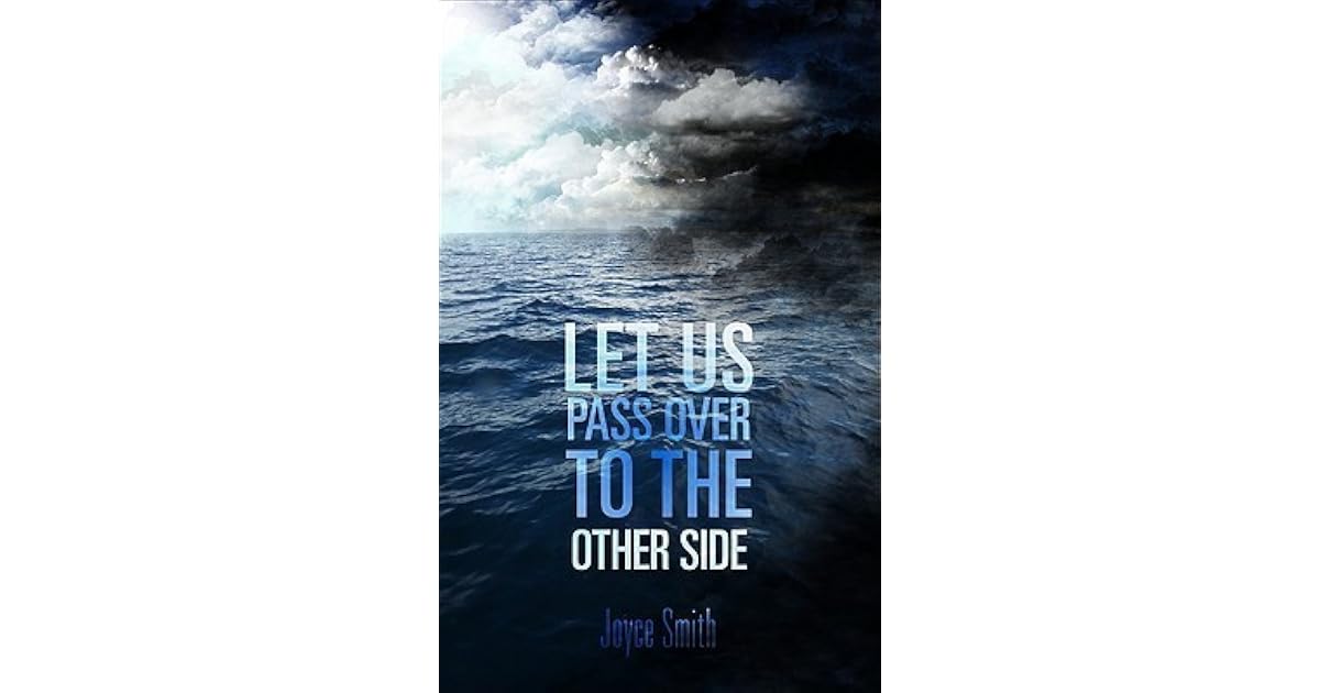 Let Us Pass Over to the Other Side: The Method of God's Cure Is There ...