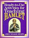 Ready-To-Use Activities for Teaching Hamlet (Shakespeare Teacher's Activities Library)