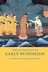 The Sociology of Early Buddhism by Greg Bailey