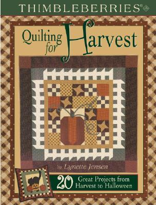Thimbleberries Quilting for Harvest: 20 Great Projects from Harvest to Halloween (Paperback)