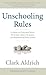 Unschooling Rules: 55 Ways ...