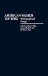 American Women Writers: Bibliographical Essays