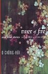 River of Fire and Other Stories (Weatherhead Books on Asia)
