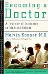 Becoming a Doctor: A Journey of Initiation in Medical School Becoming a Doctor: A Journey of Initiation in Medical School