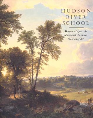Hudson River School: Masterworks from the Wadsworth Atheneum Museum of Art (Hardcover)