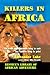 Killers in Africa: The Truth About Animals Lying in Wait and Hunters Lying in Print