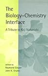 The Biology - Chemistry Interface: A Tribute To Koji Nakanishi The Biology - Chemistry Interface: A Tribute To Koji Nakanishi