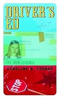 Driver's Ed by Caroline B. Cooney