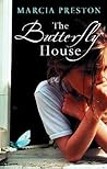 The Butterfly House by preston-marcia