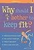 Why Should I Bother to Keep...