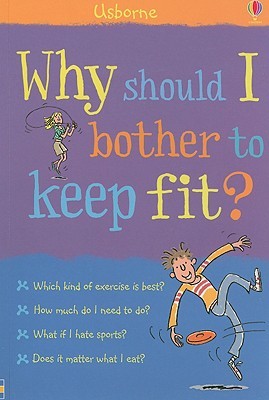 Why Should I Bother to Keep Fit? (Paperback)