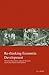 Re-thinking Economic Development: Green Revolution, Agrarian Structure and Transformation in Bangladesh (19) (Kyoto Area Studies on Asia)