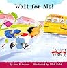 Wait For Me! (My First Reader) Wait For Me! (My First Reader)
