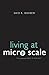 Living at Micro Scale: The Unexpected Physics of Being Small