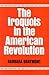 The Iroquois in the American Revolution by Barbara Graymont