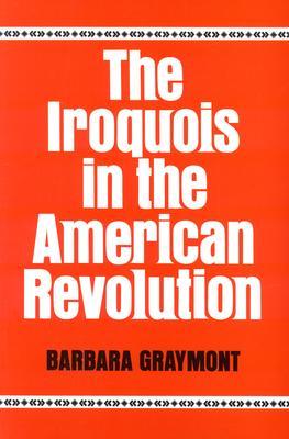 The Iroquois in the American Revolution (Paperback)