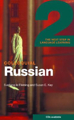 Colloquial Russian 2: The Next Step in Language Learning (Colloquial Series)