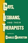Gays, Lesbians, and Their Therapists: Studies in Psychotherapy (Anthology)