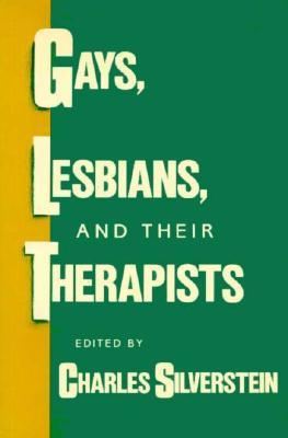Gays, Lesbians, and Their Therapists: Studies in Psychotherapy (Anthology)