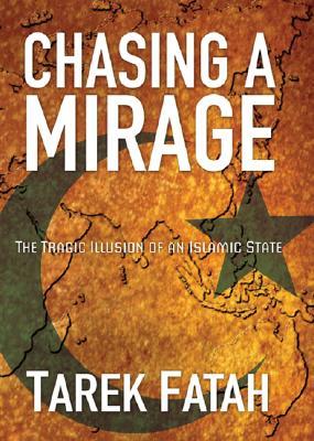 Chasing a Mirage: The Tragic Illusion of an Islamic State (Hardcover)