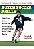 Dutch Soccer Drills Volume II