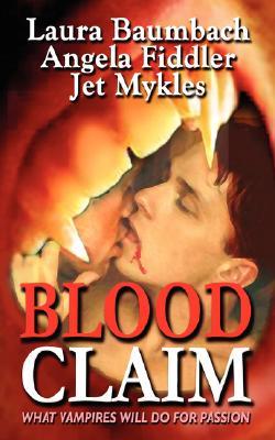 Blood Claim: What Vampires Will Do for Desire (Paperback)
