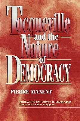 Tocqueville and the Nature of Democracy (Paperback)