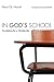 In God's School by Pierre Ch. Marcel