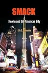 Smack: Heroin and the American City