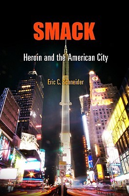 Smack: Heroin and the American City (Hardcover)