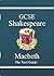 Macbeth: Shakespeare: GCSE: The Text Guide
