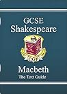 Macbeth: Shakespeare: GCSE: The Text Guide Macbeth: Shakespeare: GCSE: The Text Guide