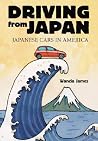 Driving from Japan: Japanese Cars in America Driving from Japan: Japanese Cars in America